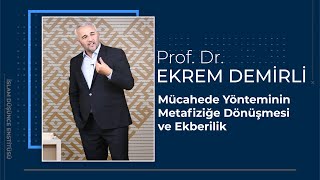 Prof Dr Ekrem Demirli I Mücahede Yönteminin Metafiziğe Dönüşmesi ve Ekberilik [upl. by Yerrot406]