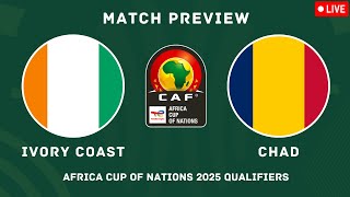 🟢 Ivory Coast Vs Chad Africa Cup of Nations 2025 Qualifiers Match Preview amp Predictions [upl. by Enilrahc]