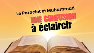 Le Paraclet et Muhammad une confusion à éclaircir [upl. by Saqaw16]