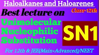 SN1 Reaction  Unimolecular Nucleophilic Substitution Reaction Haloalkanes and Haloarenes Lec5 [upl. by Sregor]