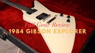 Gibson Guitars History The 1984 Gibson Explorer Full Gear Review [upl. by Gerfen]