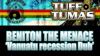 VANUATU RECESSIONTuff Tumas DubBeniton the Menace [upl. by Frulla281]