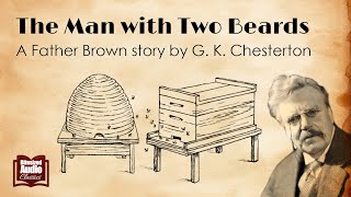 The Man With Two Beards  A Father Brown Story by G K Chesterton  A Bitesized Audiobook [upl. by Shurlock]