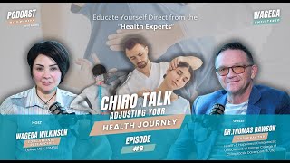 How Chiropractic Care Can Transform Your Life  Insights from Dr Dawson  Wageda Wilkinson  EP8 [upl. by Ronel]