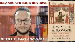 31 quotWives and Workquot by Marion Katz Islamicate Book Reviews With Omar Anchassi [upl. by Allimrac]