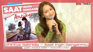 Chintya Gabriella  Saat Ingin Denganmu OST Ancika 1995  Acoustic Live [upl. by Eylk]