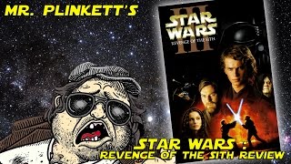 Mr Plinketts Star Wars Episode III Revenge of the Sith Review [upl. by Hsuk914]