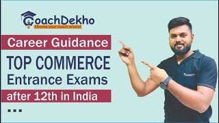 Top Commerce Entrance Exams after 12th in India [upl. by Ojeitak111]