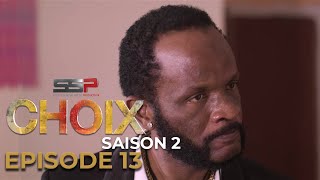 CHOIX  Saison 02  Episode 13  04 Mars 2022 [upl. by Samtsirhc]