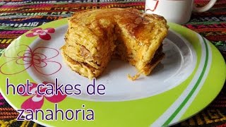 hot cakes de zanahoriaPancakesLas Recetas de Lupita [upl. by Mansur132]