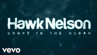 Hawk Nelson  Drops In the Ocean Lyric Video [upl. by Joses]