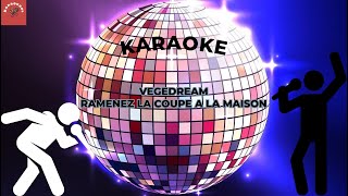 Vegedream  Ramenez la coupe à la maison Karaoke [upl. by Idell]