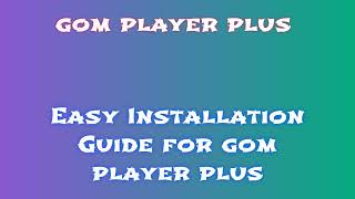 gom player plus FAQ Installation Video Tutorial for All Levels SBZMECBBEMJSC [upl. by Orth]