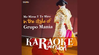 Me Miras Y Te Miro In the Style of Grupo Manía Karaoke Version [upl. by Joashus230]