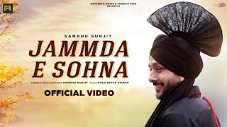 Jammda E Sohna Official Music Video Sandhu Surjit  Motivate Music  Punjabi Song 2022 [upl. by Erastatus]