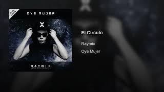 RAYMIX EL CIRCULO [upl. by Kannav]