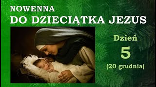 NOWENNA DO DZIECIĄTKA JEZUS  dzień 5 piąty 20 grudnia [upl. by Llaccm10]