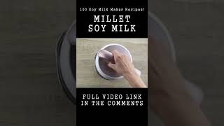 100 Soy Milk Maker Recipes Day 1 Millet Soy Milk [upl. by Anohr]