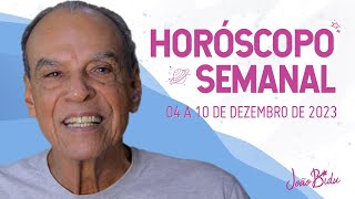 Horóscopo Semanal de 04 a 10 de Dezembro de 2023  POR JOÃO BIDU [upl. by Imrots]