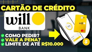 💳 Cartão Will Bank Como funciona Vale a pena mesmo LIMITE de R10000 Confira Vantagens [upl. by Schulein]