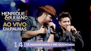 Henrique e Juliano  TÁ NAMORANDO E ME QUERENDO  DVD Ao vivo em Palmas [upl. by Opportina601]