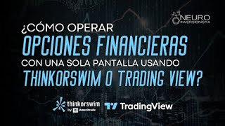 Cómo operar Opciones Financieras con una sola pantalla usando Thinkorswim y TradingView [upl. by Tharp175]