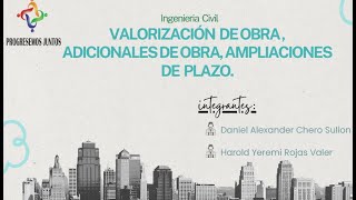 TEMA 21VALORIZACIÓN DE OBRA ADICIONALES DE OBRA AMPLIACIONES DE PLAZO [upl. by Anekam]