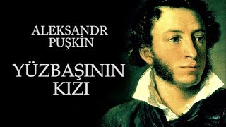 quotYüzbaşının Kızıquot Aleksandr Puşkin sesli kitap tek parça seslendiren Akın ALTAN [upl. by Madeleine]