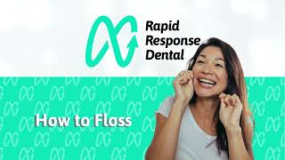 Rapid Resonse Dental  How to Floss [upl. by Rider]