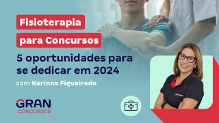 Fisioterapia para concursos 5 oportunidades para se dedicar em 2024 com Karinne Figueiredo [upl. by Magner339]