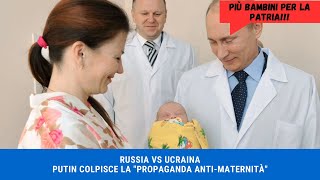 RUSSIA VS UCRAINA Putin colpisce la quotpropaganda antimaternitàquot [upl. by Heller]