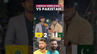 Chennai Super Kings vs Pakistan Team  Pick Stronger Player pakistanireaction iplvspsl [upl. by Nala]