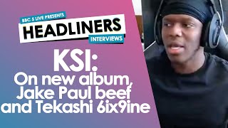 KSI On new album Jake Paul beef and Tekashi 6ix9ine [upl. by Dnomaid960]