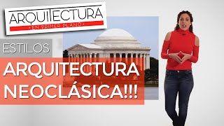 QUÉ ES LA ARQUITECTURA NEOCLÁSICA  ESTILOS ARQUITECTÓNICOS [upl. by Byron65]