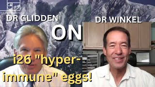 Dr Glidden amp Dr Winkel on i26 quothyperimmune eggquot  immunity digestion athletic performance amp MORE [upl. by Polivy]