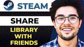 How to Share Your Steam Library with Friends and Family Easy StepbyStep Guide [upl. by Devona292]