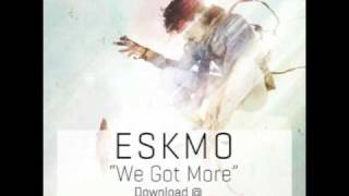 ESKMO quotWe Got Morequot Ninja Tune [upl. by Nageam91]