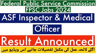 FPSC ASF Inspector amp Medical Officer Result Announced 2024  ASF Inspector Result 2024 FPSC Results [upl. by Eirrod]