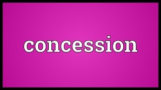 Concession Meaning [upl. by Kresic]