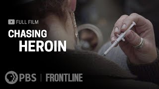 Chasing Heroin full documentary  FRONTLINE [upl. by Haridan]