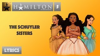 5 Hamilton  The Schuyler Sisters VIDEO LYRICS [upl. by Rogovy]