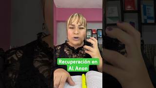 Recuperación en Al Anon [upl. by Arabella]