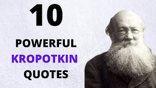 KROPOTKIN  Top 10 Most Powerful Quotes  Anarchism Quotes [upl. by Nortna925]