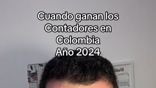 Cuánto gana un contador en Colombia año 2024 contador contabilidad impuestos contaduríapública [upl. by Sukcirdor]