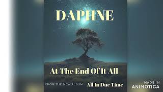 At The End Of It All  Daphne  All In Due Time [upl. by Ellienad]