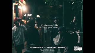 Downtown Q  East Downtown feat Hev Abi amp ginsampmelodies [upl. by Pickford93]