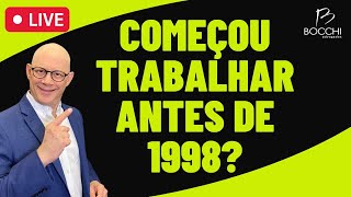 APOSENTADORIA PARA QUEM COMEÇOU TRABALHAR ANTES DE 1998 [upl. by Teiv]