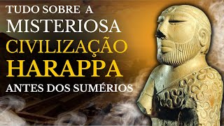 🌍HARAPPA A primeira civilização do mundo antes dos SUMÉRIOS que mudou a história da humanidade [upl. by Elaen897]