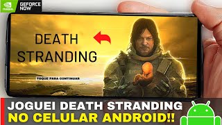 INCRÍVEL joguei DEATH STRANDING no CELULAR ANDROID  gameplay GEFORCE NOW MOBILE [upl. by Millicent937]