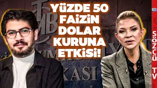 Yüzde 50 Faizin Dolar Kuruna Etkisini Bir de Ebru Baki ve Oğuz Demirden Dinleyin [upl. by Warren]